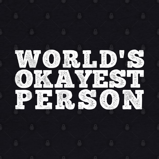 WORLD'S OKAYEST PERSON by giovanniiiii